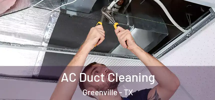  AC Duct Cleaning Greenville - TX