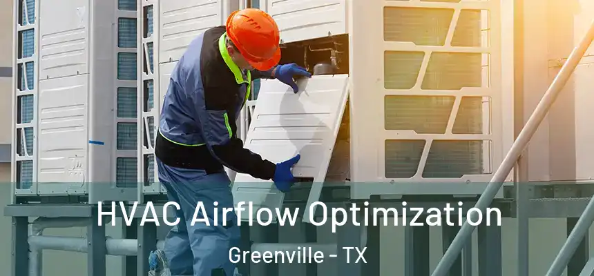  HVAC Airflow Optimization Greenville - TX